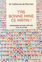 T'as bonne mine ce matin ! - Programme naturel anti-âge à 30, 40, 50 ans