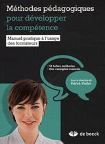Méthodes pédagogiques pour développer la compétence - Manuel pratique à l'usage des formateurs Méthodes pédagogiques pour développer la compétence - Manuel pratique à l'usage des formateurs