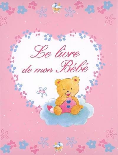 Le livre de mon bébé Le livre de mon bébé