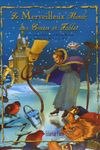 Le Merveilleux Monde des Contes et Fables - D'après les contes d'Andersen, de Charles Perrault, des frères Grimm, des Mille et Une Nuits