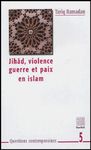 Jihad, violence, guerre et paix en islam