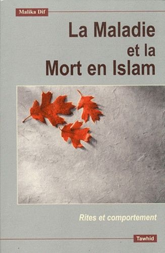 La maladie et la mort selon l'islam - Rites et comportement