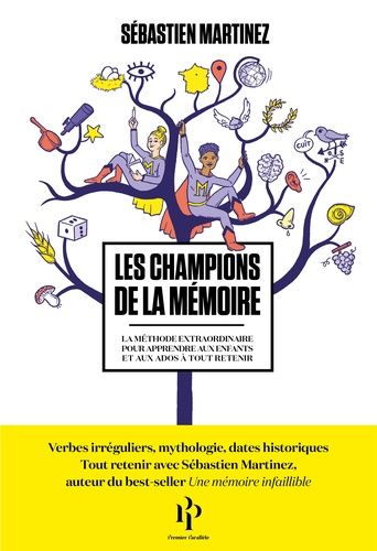 Les champions de la mémoire - La méthode extraordinaire pour apprendre aux enfants et aux ados à tout retenir