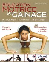 Education motrice et gainage - Méthode inédite "des rampants" et des "mi-sol" Education motrice et gainage - Méthode inédite "des rampants" et des "mi-sol"