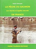La pêche du saumon aux leurres et appâts naturels en France La pêche du saumon aux leurres et appâts naturels en France