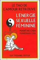 Le tao de l'amour retrouvé - L'énergie sexuelle féminine