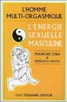 L'homme multi-orgasmique - L'énergie sexuelle masculine