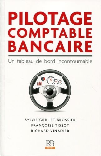 Pilotage comptable bancaire - Un tableau de bord incontournable