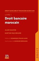 Droit bancaire et financier marocain - Tome 1, Droit bancaire marocain