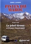 Pistes du Maroc à travers l'histoire - Tome 8, Le jebel Siroua et le pays Ouaouzguit