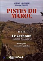 Pistes du Maroc - Tome 10, Le Zerhoun, Volubilis et Moulay Idriss Pistes du Maroc - Tome 10, Le Zerhoun, Volubilis et Moulay Idriss