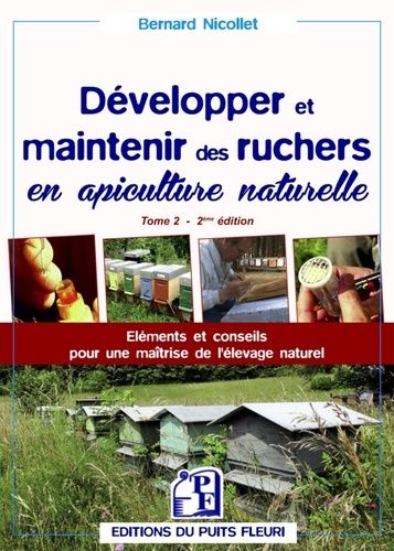 Développer et maintenir des ruchers en apiculture naturelle - Tome 2