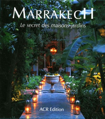 Marrakesh - The secret of courtyard houses Marrakesh - The secret of courtyard houses