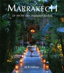 Marrakesh - The secret of courtyard houses Marrakesh - The secret of courtyard houses