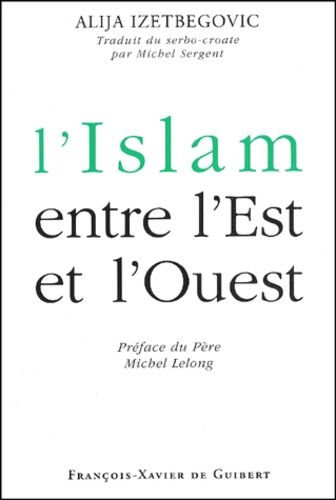 L'Islam entre l'Est et l'Ouest