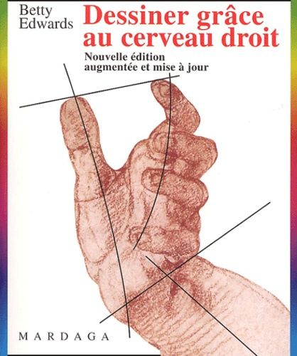 Dessiner grâce au cerveau droit. Edition 2002 Dessiner grâce au cerveau droit. Edition 2002