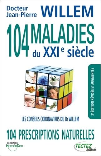 104 maladies du XXIe siècle - 104 prescriptions naturelles