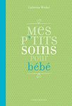 Mes p'tits soins pour bébé