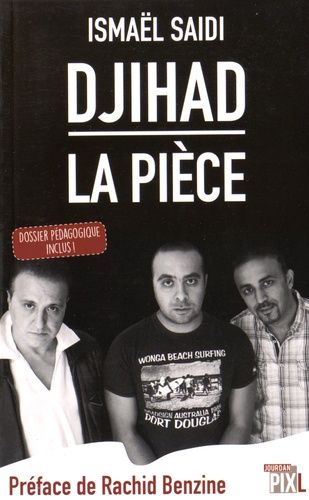 Djihad - La pièce, dossier pédagogique inclus ! Djihad - La pièce, dossier pédagogique inclus !