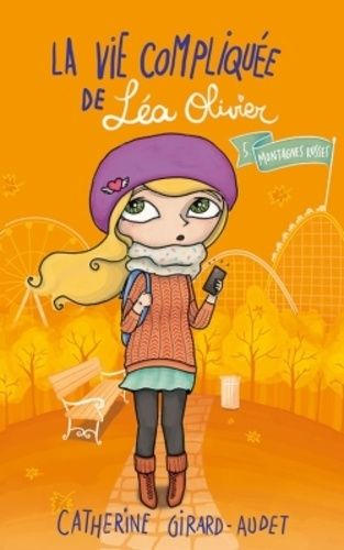 La vie compliquée de Léa Olivier Tome 5 La vie compliquée de Léa Olivier Tome 5