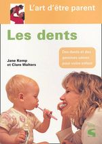 Les dents - Aider votre enfant à avoir des dents et des gencives saines