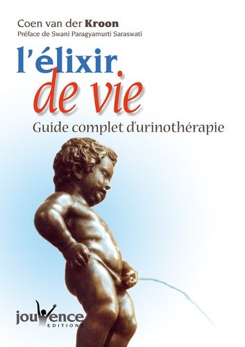 L'élixir de vie - Guide complet de l'urinothérapie