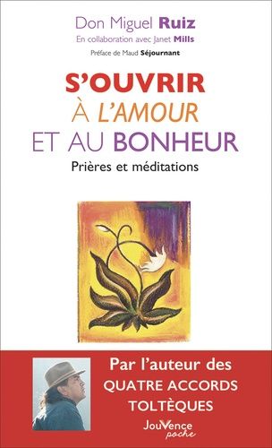 S'ouvrir à l'amour et au bonheur - Prières et méditations