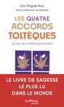 Les Quatre Accords toltèques - La voie de la liberté personnelle