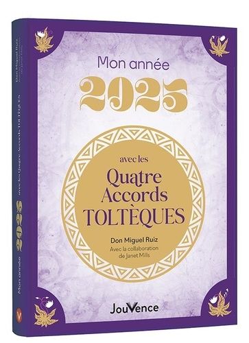 Mon année avec les Quatre Accords toltèques