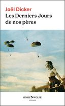 Les derniers jours de nos pères Les derniers jours de nos pères