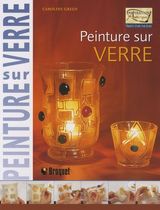 Peinture sur verre - Projets étape par étape