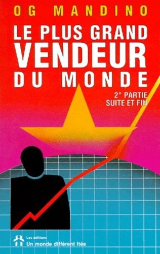 LE PLUS GRAND VENDEUR DU MONDE. Tome 2, suite et fin