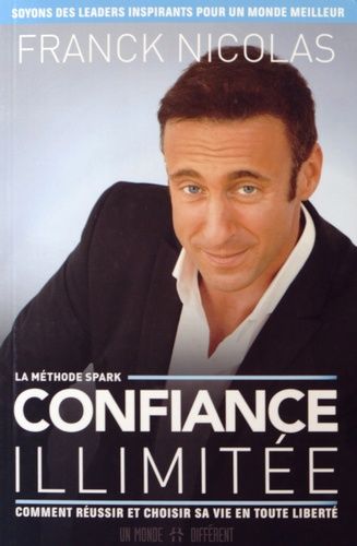 Confiance illimitée - La méthode Spark Confiance illimitée - La méthode Spark