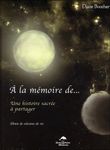 A la mémoire de... - Une histoire sacrée à partager