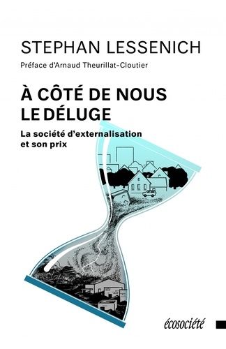 A côté de nous le déluge - La société d'externalisation et son prix