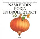 Nasr Eddin Hodja, un drôle d'idiot