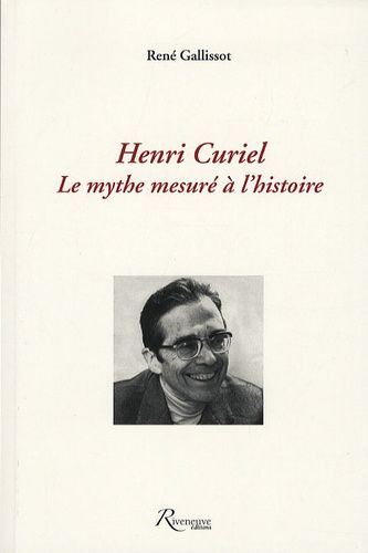 Henri Curiel - Le mythe mesuré à l'histoire Henri Curiel - Le mythe mesuré à l'histoire