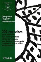 202 exercices pour traiter les incompétences vélopharyngées, les dysfonctionnements tubaires et les troubles articulatoires 202 exercices pour traiter les incompétences vélopharyngées, les dysfonctionnements tubaires et les troubles articulatoires