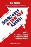 Rendez-vous au plus haut sommet - Passez... de la survie à la stabilité, de la stabilité au succès, du succès à l'essentiel