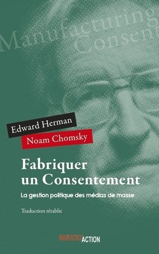 Fabriquer un consentement - La gestion politique des médias de masse