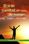Et si on arrêtait un peu de manger... - De temps en temps