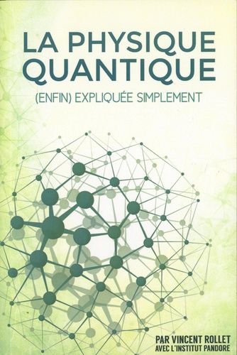 La physique quantique (enfin) expliquée simplement