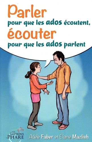 Parler pour que les ados écoutent, écouter pour que les ados parlent