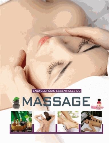 Encyclopédie essentielle du massage