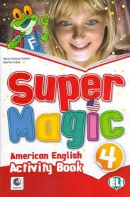 Super Magic - American English: Activity Book 4 Super Magic - American English: Activity Book 4