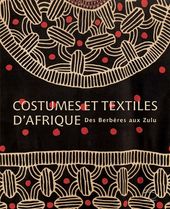 Costumes et textiles d'Afrique - Des Berbères aux Zulu
