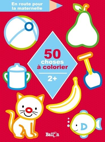 50 choses à colorier - 2 + 50 choses à colorier - 2 +