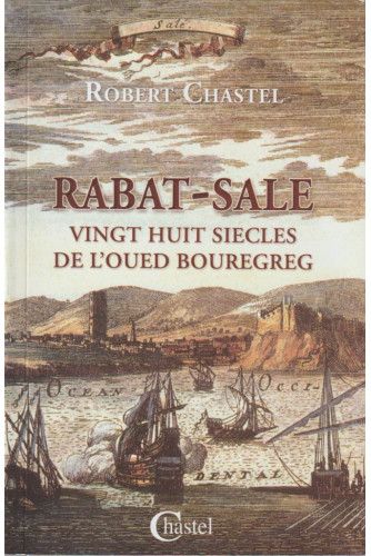 RABAT- SALE VINGT HUIT SIECLES DE L'OUED BOUREGREG