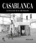 Casablanca, le livre noir de la ville blanche