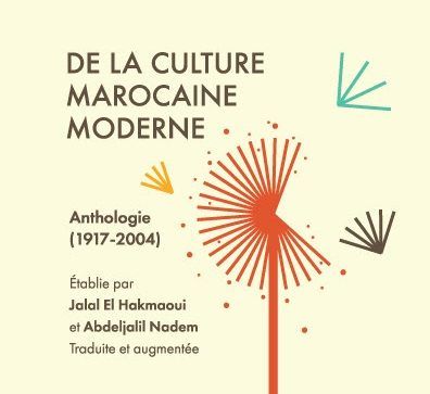 De la culture marocaine moderne Anthologie (1917-2004)